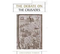 Christopher Tyerman The Debate on the Crusades, 1099-2010 (Copertina rigida)