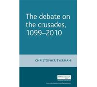Christopher Tyerman The Debate on the Crusades, 1099-2010 (Tascabile)