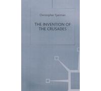 Christopher Tyerman The Invention of the Crusades (Tascabile)