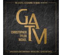 Christopher Tyl Christopher Tyler Nickel: The Gospel According to Mark: An (CD)