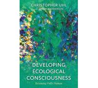 Christopher Uhl Developing Ecological Consciousness (Tascabile)
