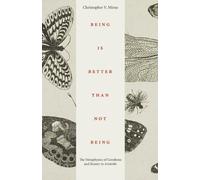 Christopher V. Mirus Being Is Better Than not Being (Copertina rigida)