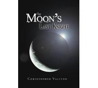 Christopher Valiton The Moon's Last Knight (Copertina rigida)