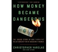 Christopher Varelas Dan Stone How Money Became Dangerous (Tascabile)