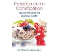 Christopher Vasey Freedom from Constipation (Tascabile)