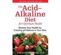 Christopher Vasey The Acid-Alkaline Diet for Optimum Health (Tascabile)