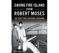 Christopher Verga Saving Fire Island from Robert Moses (Tascabile)