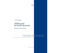 Christopher W. Thompson Walking and the French Romantics (Tascabile)