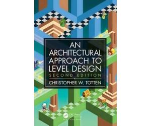 Christopher W. Totten Architectural Approach to Level Design (Tascabile)