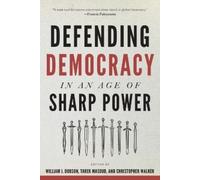 Christopher Walker Defending Democracy in an Age of Sharp Power (Tascabile)