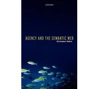 Christopher Walton Agency and the Semantic Web (Copertina rigida)