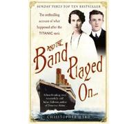 Christopher War And the Band Played On: The enthralling account of w (Tascabile)