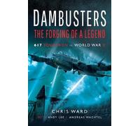 Christopher Ward Andy Lee Dambusters: The Forging of a Legend (Tascabile)