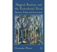 Christopher Warnes Magical Realism and the Postcolonial Novel (Copertina rigida)