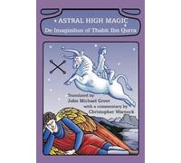 Christopher Warnock John M Astral High Magic: De Imaginibus of Thab (Tascabile)