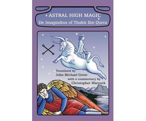 Christopher Warnock John M Astral High Magic: De Imaginibus of Thab (Tascabile)