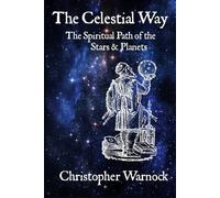 The Celestial Way: The Spiritual Path of the Stars and Planets