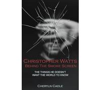 Christopher Watts Behind The Smoke Screen: The Things He Doesn't Want The World To Know