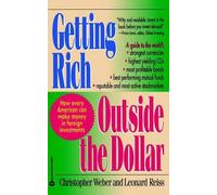 Christopher Weber Leonard Reiss Getting Rich Outside the Dollar (Tascabile)