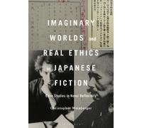 Christopher Weinbe Imaginary Worlds and Real Ethics in Japanese Fic (Tascabile)