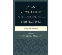 Christopher Weiss Japan Viewed from Interdisciplinary Perspectives (Tascabile)
