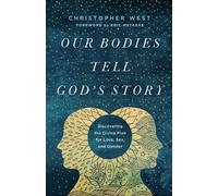 Christopher West Our Bodies Tell God's Story (Tascabile)
