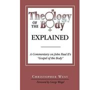Christopher West Theology of the Body Explained (Tascabile)