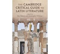 Christopher Whi The Cambridge Critical Guide to Latin Litera (Copertina rigida)