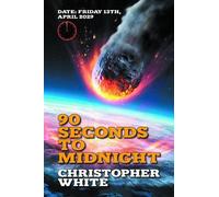 Christopher White Ninety Seconds to Midnight (Tascabile)