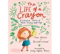 Christopher Willard The Life of a Crayon (Copertina rigida)