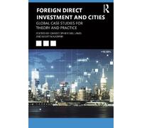 Foreign Direct Investment and Cities: Global Case Studies for Theory and Practice
