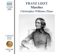 Christopher Williams - Franz Liszt: Complete Piano Music, Vol. 70 - Marches