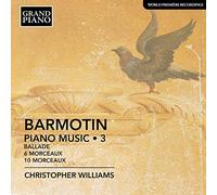 Christopher Williams - Semyon Alexeyevich Barmotin: Piano Music, Vol. 3 - Ballade; 6 Morcaeux, Op. 5; 10 Morceaux, Op. 6