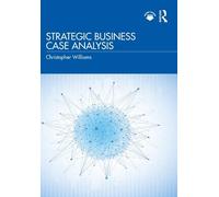 Christopher Williams Strategic Business Case Analysis (Tascabile)