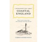 Christopher Winn I Never Knew That About Coastal England (Copertina rigida)