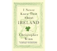 Christopher Winn I Never Knew That About Ireland (Tascabile)