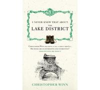 Christopher Winn I Never Knew That About the Lake District (Copertina rigida)