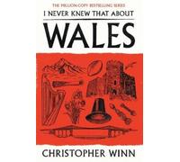 Christopher Winn I Never Knew That About Wales (Copertina rigida)