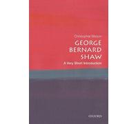 Christopher Wixson George Bernard Shaw (Tascabile) Very Short Introductions
