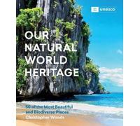 Christopher Woods Our Natural World Heritage (Copertina rigida)
