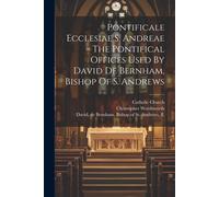 Christopher Wor Pontificale Ecclesiae S. Andreae = The Pontifical Of (Tascabile)