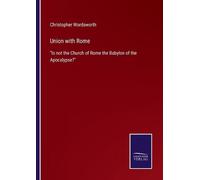 Christopher Wordsworth Union with Rome (Tascabile)