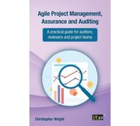 Christopher Wright Agile Project Management, Assurance and Auditing (Tascabile)