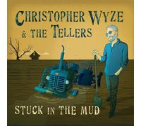 Christopher Wyze & The Tellers Stuck in the Mud (CD) Album Digipak
