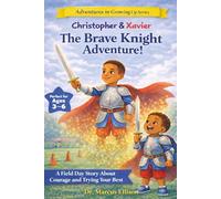 Christopher & Xavier: The Brave Knight Adventure: A Field Day Story About Courage and Trying Your Best