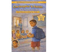 Christopher & Xavier: The Courage to Lead: A Story About Facing Fear and Finding Your Voice