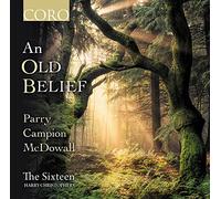 Hubert Parry The Sixteen: An Old Belief (CD) Album