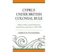 Christos P. Ioannides Cyprus under British Colonial Rule (Tascabile)
