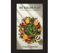 Christos Petalas The Healing Plate (Tascabile)