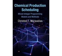 Christos T. Maravelias Chemical Production Scheduling (Copertina rigida)